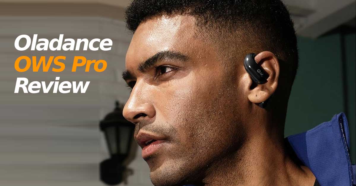 Oladance OWS Pro Open Ear Bluetooth Headphones Review - Nerd