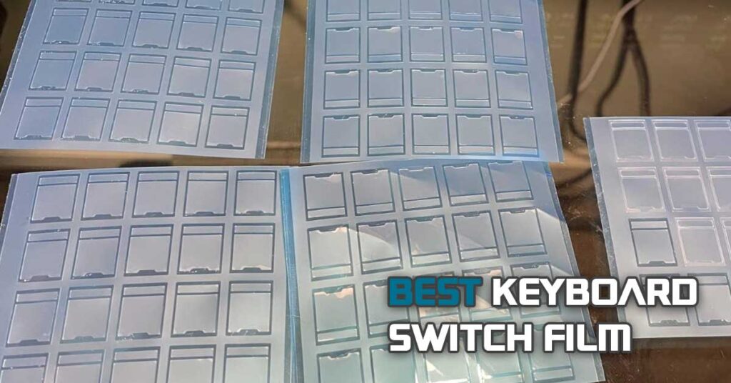5 Best Switch Films for Mechanical Keyboards Nerd Techy