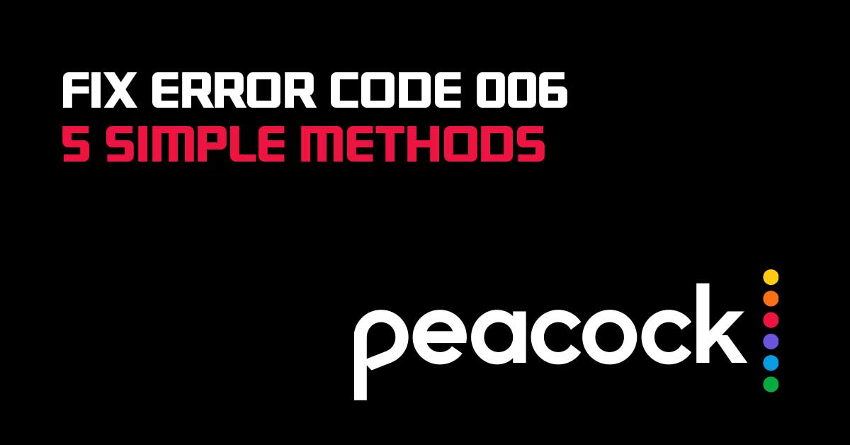 fix-error-code-006-peacock