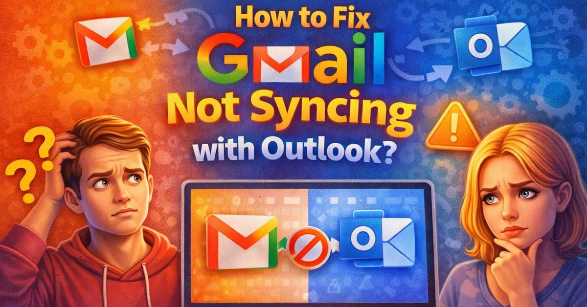 Gmail Not Syncing with Outlook