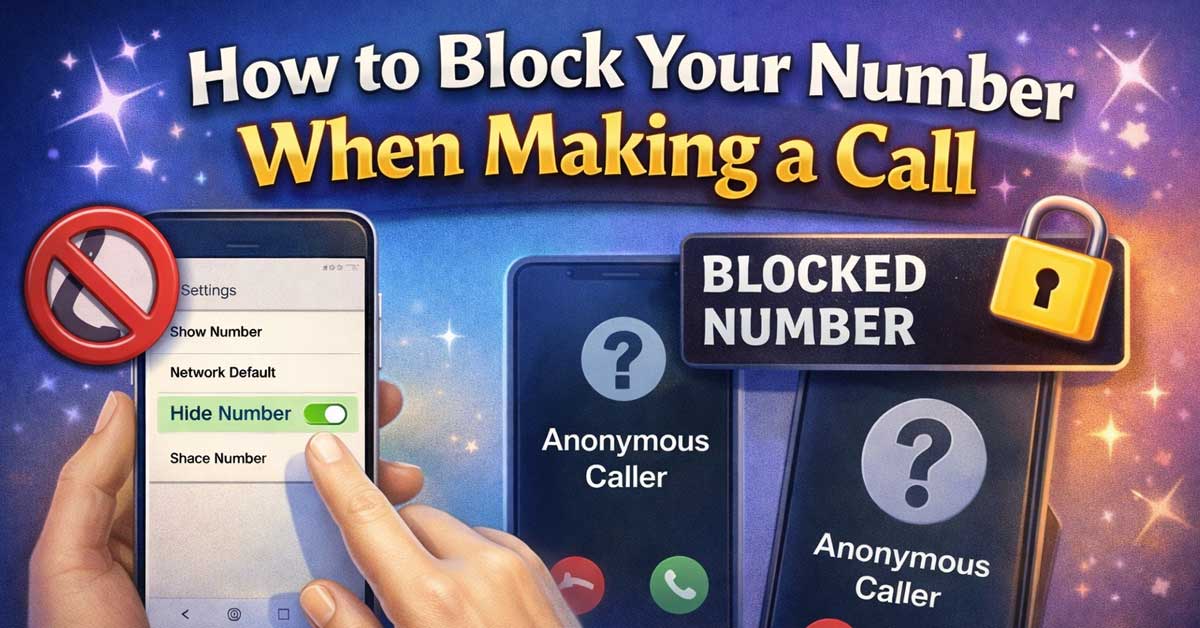 How to Block Your Number When Making a Call