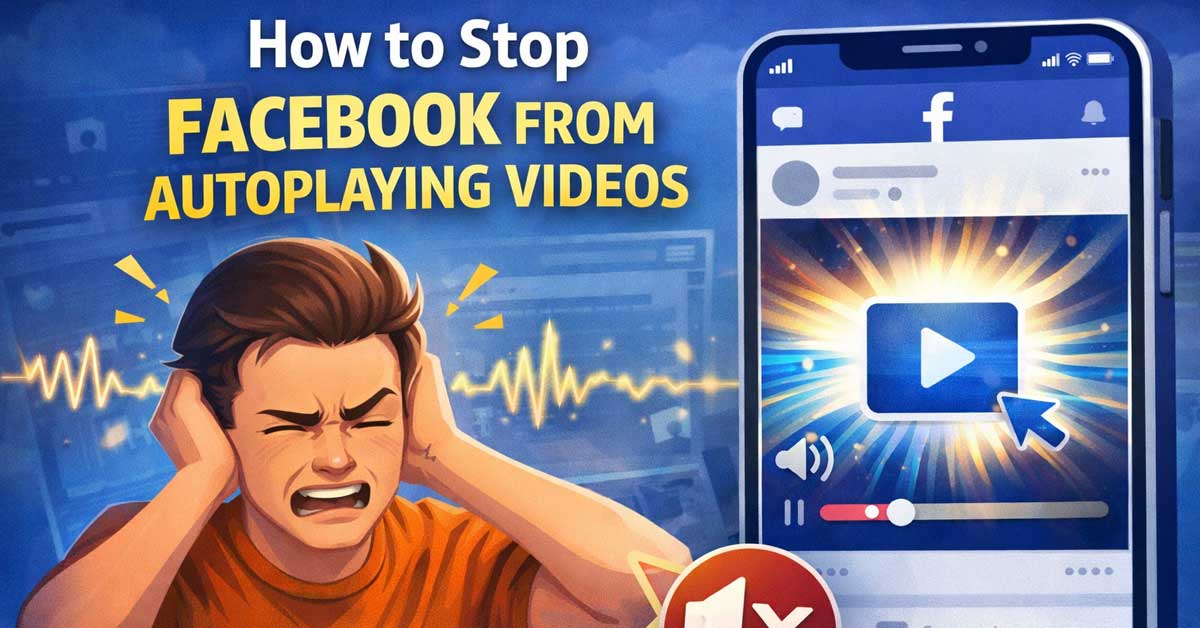 How to Stop Facebook from Autoplaying Videos