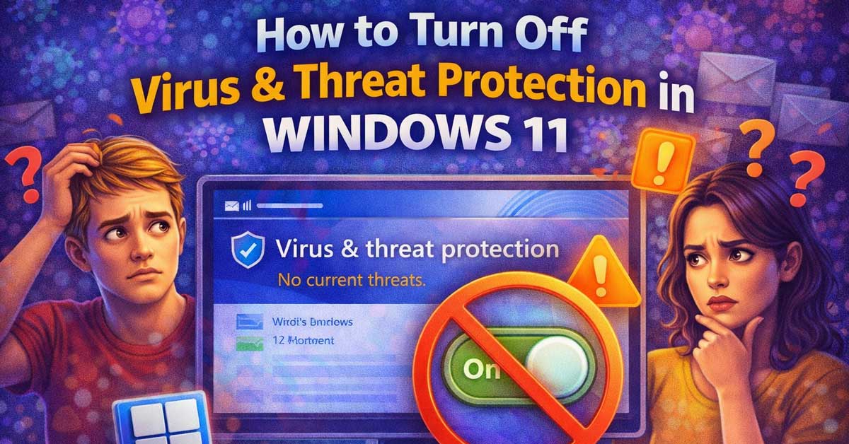 How to Turn Off Virus and Threat Protection in Windows 11