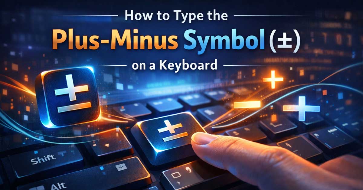 How to Type the Plus-Minus Symbol on a Keyboard