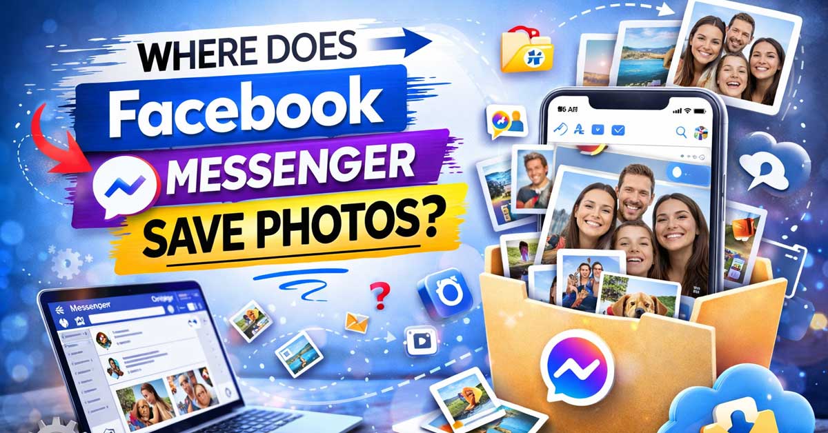 Where Does Facebook Messenger Save Photos