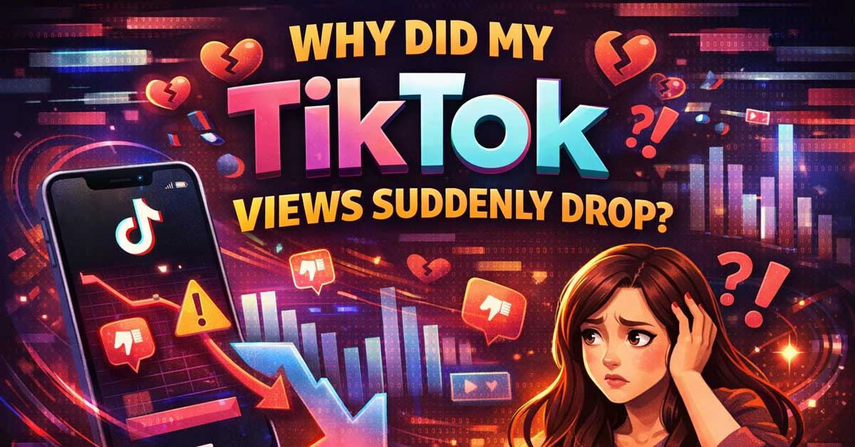 Why Did My TikTok Views Suddenly Drop