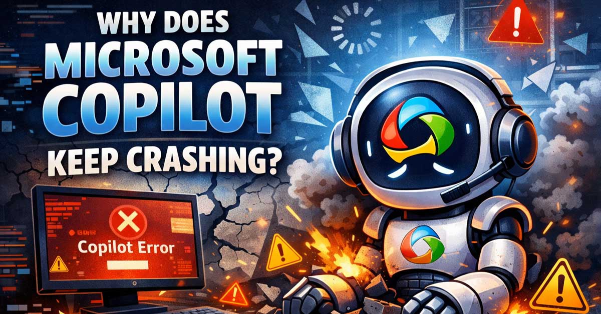 Why Does Copilot Keep Crashing