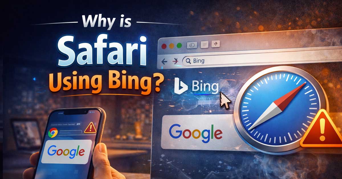 Why Is Safari Using Bing Instead of Google