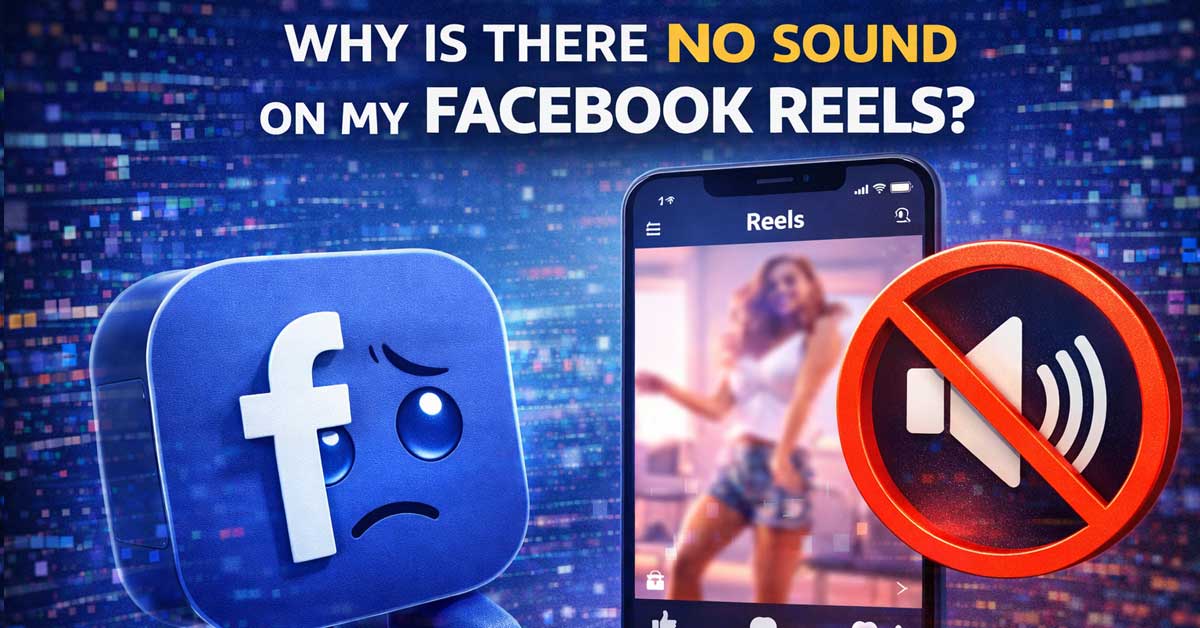 Why Is There No Sound on My Facebook Reels