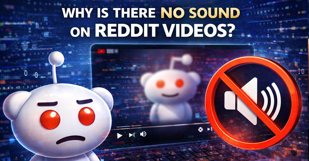 Why Is There No Sound on Reddit Videos