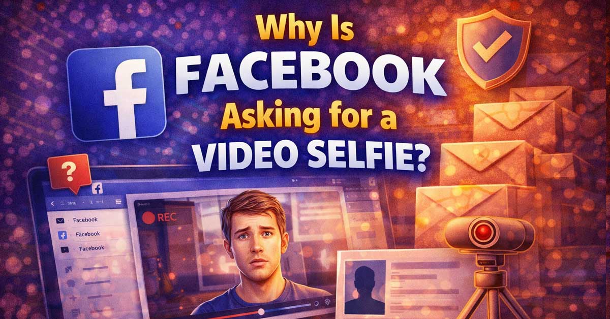 why is facebook asking for a video selfie