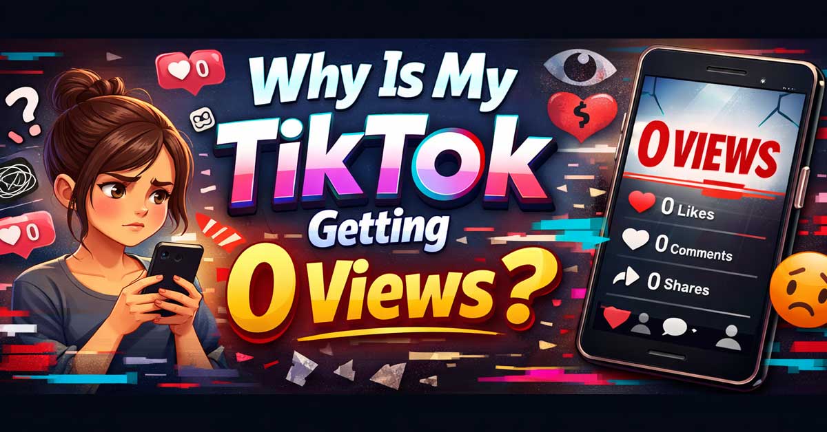why is my tiktok getting 0 views