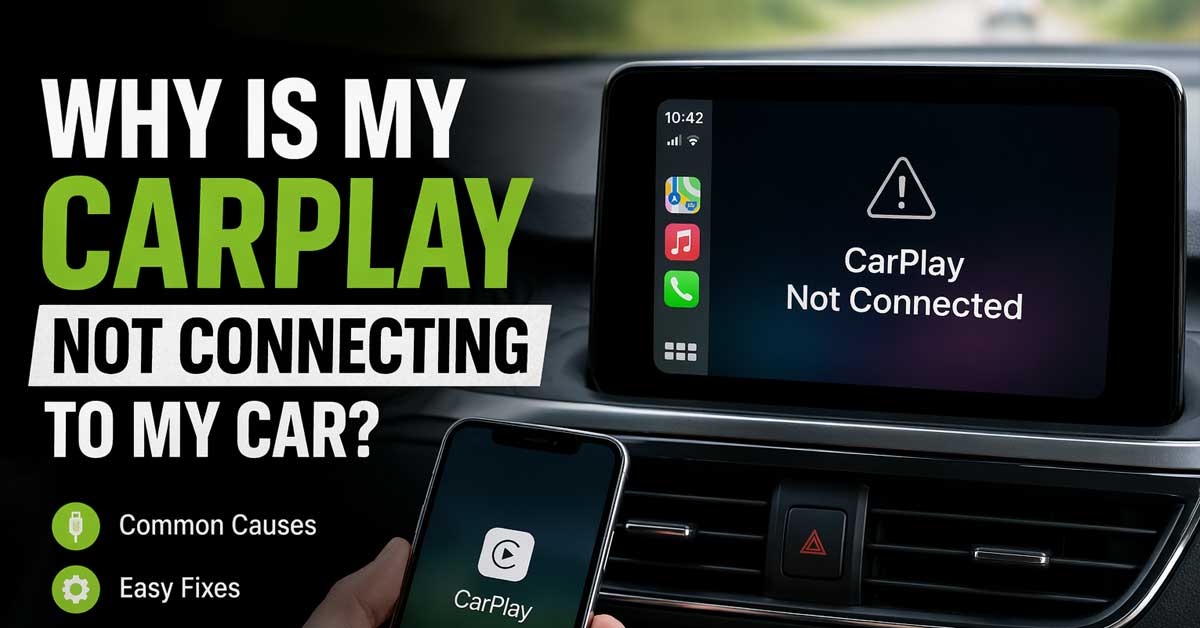 Why Is My CarPlay Not Connecting to My Car