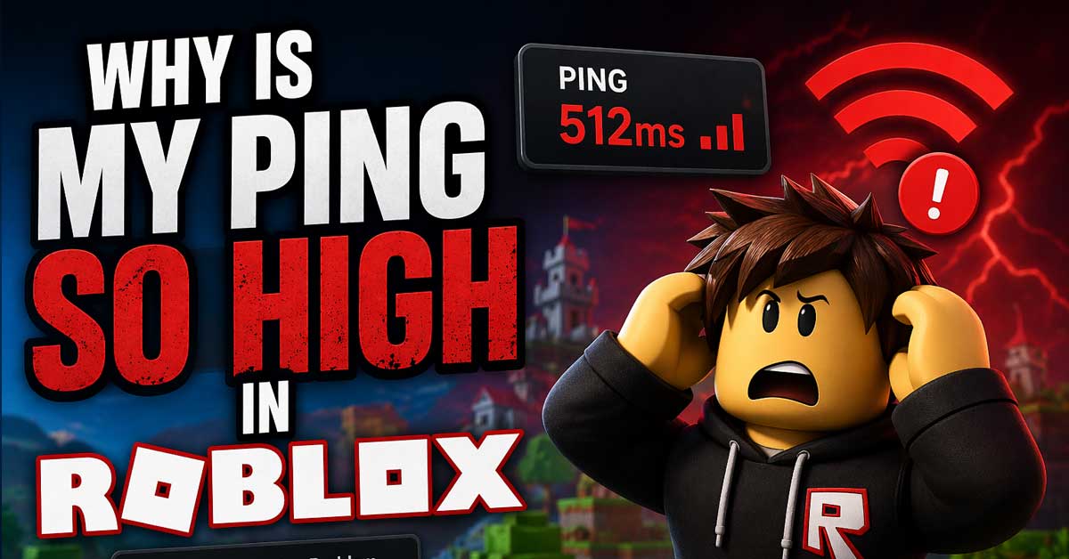 Why Is My Ping So High in Roblox